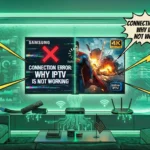 Why IPTV Is Not Working on Samsung TV: Troubleshooting and Fixes for 2026